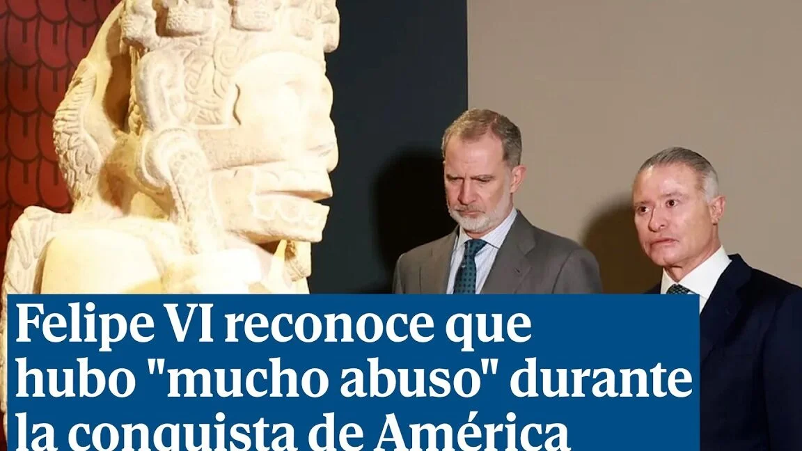 Felipe VI sobre la conquista de América historia revelada